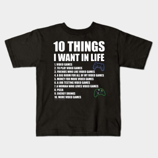 10 Things I Want In Life Gamer Novelty Gift Kids T-Shirt